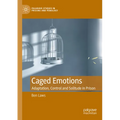 Caged Emotions: Adaptation, Control and Solitude in Prison