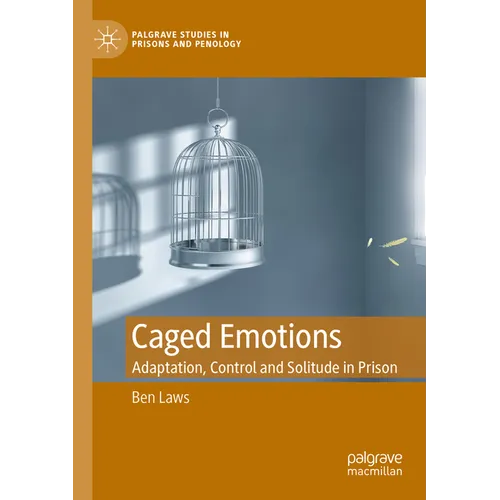 Caged Emotions: Adaptation, Control and Solitude in Prison