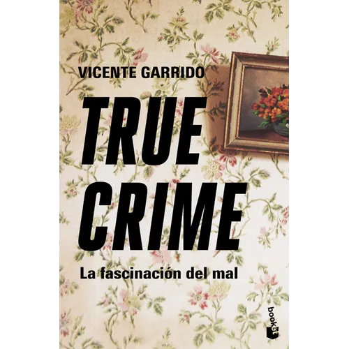 True Crime: La Fascinación del Mal / True Crime: The Fascination with Evil