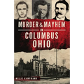 Murder & Mayhem in Columbus, Ohio