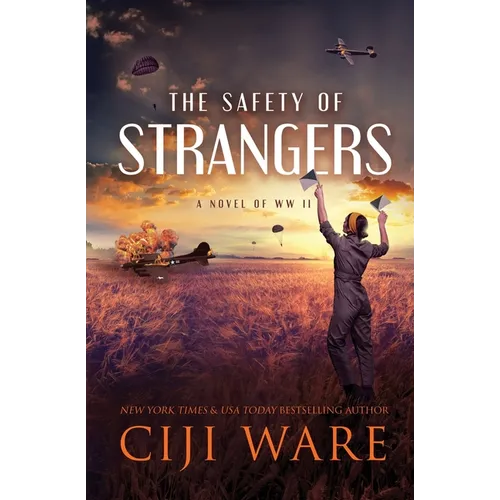 The Safety of Strangers: A Novel of World War II