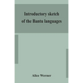 Introductory Sketch Of The Bantu Languages