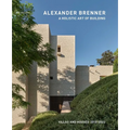 Alexander Brenner - A Holistic Art of Building: Villas and Houses 2015-2022