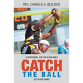 Catch the Ball: Get in the Game! a Devotional for the Alpha Male