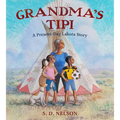 Grandma's Tipi: A Present-Day Lakota Story