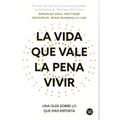 La Vida Que Vale La Pena Vivir