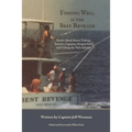 Fishing Well Is The Best Revenge: Stories About Boats, Fishing, Friends, Captains, Oregon Inlet and Fishing the Mid-Atlantic