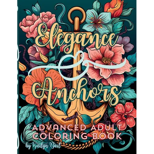 Elegance and Anchors Advanced Adult Coloring Book