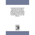 An Exposition of the African Slave Trade, From the Year 1840, to 1850, inclusive. Prepared From official Documents, and Published by Direction of the