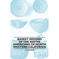 Basket Designs Of The Native Americans Of North Western California