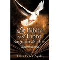 La Biblia es el Libro Sagrado de Dios: Transforma vidas