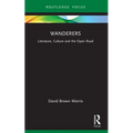 Wanderers: Literature, Culture and the Open Road