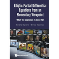 Elliptic Partial Differential Equations from an Elementary Viewpoint: What the Laplacian Is Good for