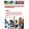 Colección Oposiciones Magisterio Educación Física. Tema 14: Los deportes. Concepto y clasificaciones: El deporte como actividad educativa. Deportes in
