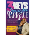 3 Keys to a Successful Marriage: Discovering The Truth of the Power of the Marriage Covenant
