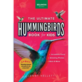 Hummingbirds The Ultimate Hummingbird Book: 100+ Amazing Hummingbird Facts, Photos, Attracting & More