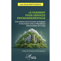 Le paiement pour services environnementaux: Une solution pour la justice écologique et l'économie verte en République Démocratique du Congo