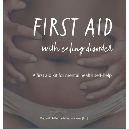 First Aid with Eating Disorder: A First Aid Kit for Mental Health Self-Help