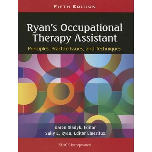 Ryan's Occupational Therapy Assistant: Principles, Practice Issues, and Techniques