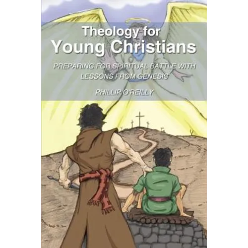 Theology for Young Christians: Preparing for Spiritual Battle with Lessons from Genesis