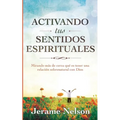 Activating Your Spiritual Senses: Spanish Version
