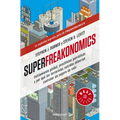 Superfreakonomics: Enfriamiento Global, Prostitutas Patrióticas Y Por Qué Los Terroristas Suicidas Deberían Contratar Un Seguro de Vida / Superfreakon