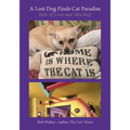 A Lost Dog Finds Cat Paradise: Tails of Love and Mischief