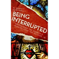 Being Interrupted: Reimagining the Church's Mission from the Outside, in