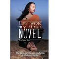 How I Wrote My First Novel: My steps, pitfalls, and revelations as a wife and mother