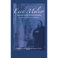 Ecce Mulier: Nietzsche and the Eternal Feminine, an Analytical Psychological Perspective