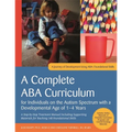 A Complete ABA Curriculum for Individuals on the Autism Spectrum with a Developmental Age of 1-4 Years: A Step-By-Step Treatment Manual Including Supp