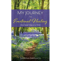 My Journey to Emotional Healing: one small step at a time