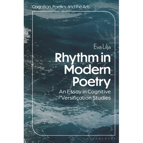 Rhythm in Modern Poetry: An Essay in Cognitive Versification Studies