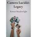 Camera Lucida's Legacy: Rediscovering Nineteenth-Century Photographic Processes for Contemporary Image Making