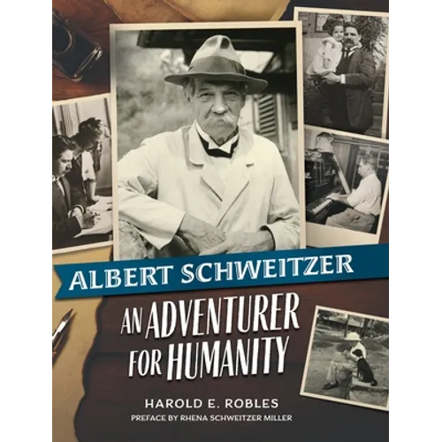 Albert Schweitzer: An Adventurer for Humanity