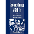 Something Within: Religion in African-American Political Activism
