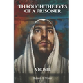 Through the Eyes of a Prisoner
