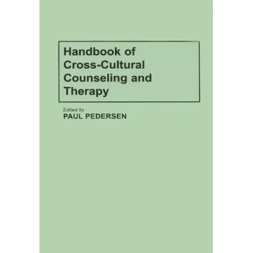 Handbook of Cross-Cultural Counseling and Therapy