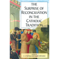 The Surprise of Reconciliation in the Catholic Tradition