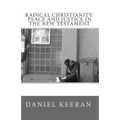 Radical Christianity: Peace And Justice In The New Testament