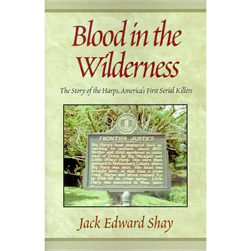 Blood in the Wilderness: The Story of the Harps, America's First Serial Killers