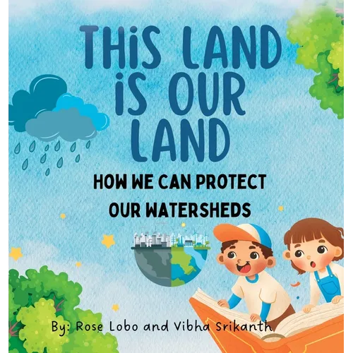 This Land Is Our land: How We Can Protect Our Watersheds