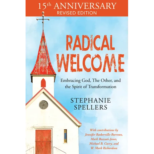 Radical Welcome: Embracing God, the Other, and the Spirit of Transformation
