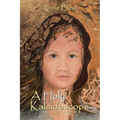 A Holy Kaleidoscope: A Novel Based on a True Story