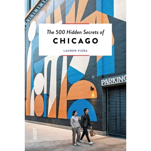 The 500 Hidden Secrets of Chicago