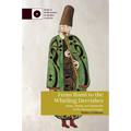 From Rumi to the Whirling Dervishes: Music, Poetry, and Mysticism in the Ottoman Empire