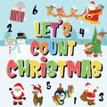Let's Count Christmas!: Can You Find & Count Santa, Rudolph the Red-Nosed Reindeer and the Snowman? Fun Winter Xmas Counting Book for Children, 2-4 Ye