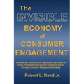 The Invisible Economy of Consumer Engagement: Uncovering, Defining and Optimizing the Ocean of Trade Promotion and Channel Incentives Money That Drive