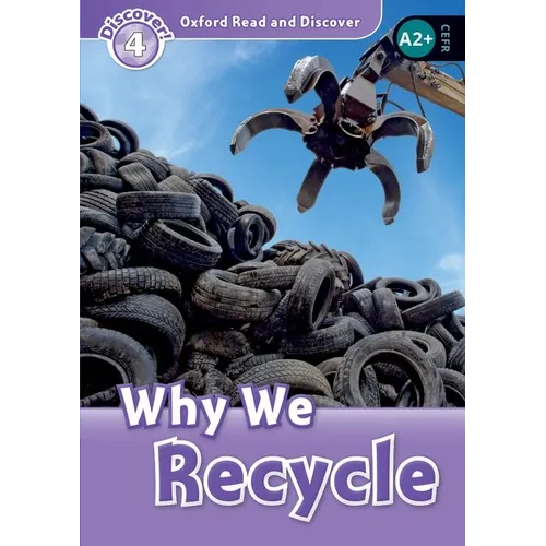 Oxford Read and Discover: Level 4: Why We Recycle