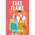 Fake Flame: A Spicy Fake Dating Firefighter Romance